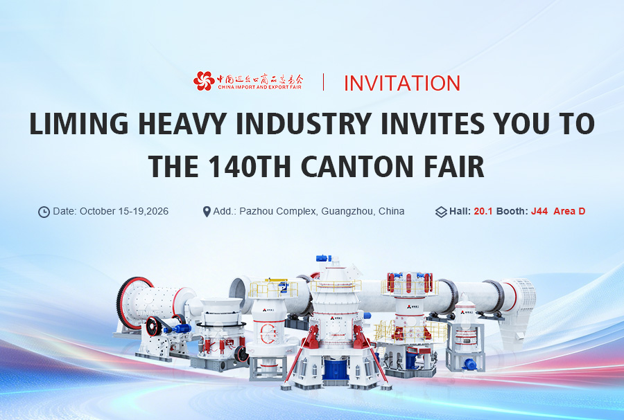 Liming Machinery at the 140th Canton Fair: Integrated Solutions for Cement Grinding, Lime Calcination, and Gypsum Processing